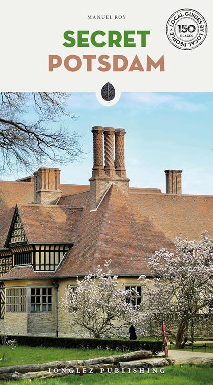 Secret Potsdam. A guide to 30 exceptional experiences - Manuel Roy - copertina