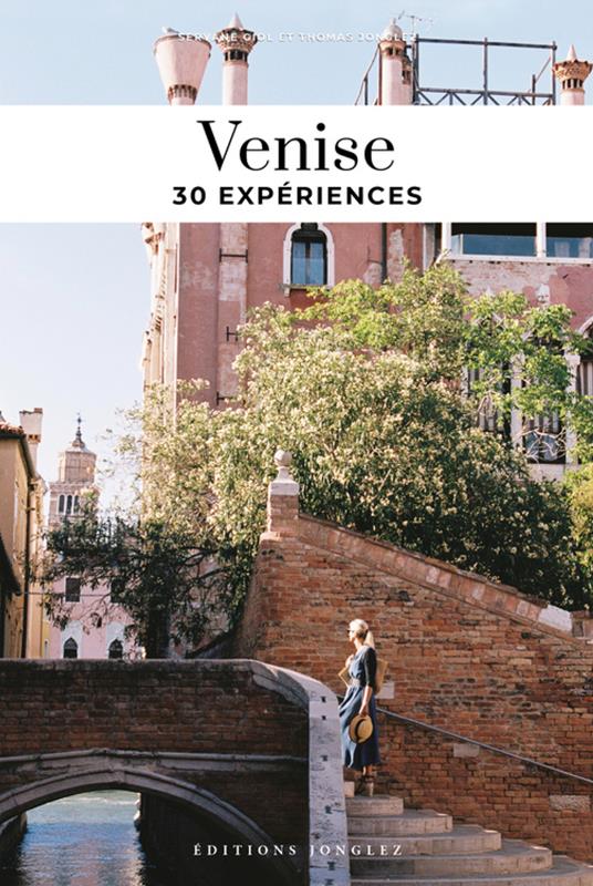Venise. 30 expériences - Servane Giol,Thomas Jonglez - copertina