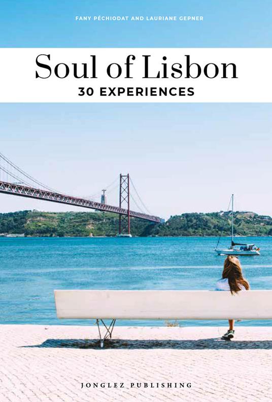 Soul of Lisbon. 30 experiences - Fany Pechiodat,Lauriane Gepner - copertina