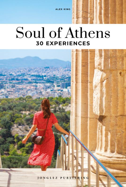 Soul of Athens. 30 experiences - Alex King - copertina