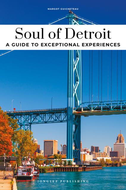 Soul of Detroit. A guide to exceptional experiences - Margot Guicheteau - copertina