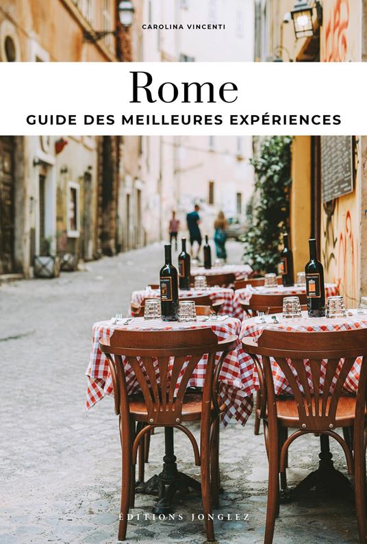 Rome. Guides des milleures experiences - Carolina Vincenti - copertina