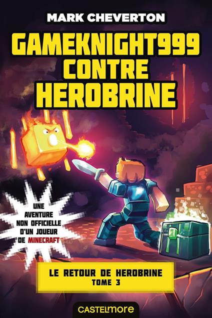 Minecraft - Le Retour de Herobrine, T3 : Gameknight999 contre Herobrine - Mark Cheverton,Thomas Frick,Nicolas Ivorra - ebook