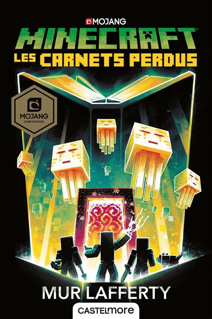 Minecraft officiel, T3 : Les Carnets perdus - Mur Lafferty,Ian Wilding,Nicolas Ivorra - ebook