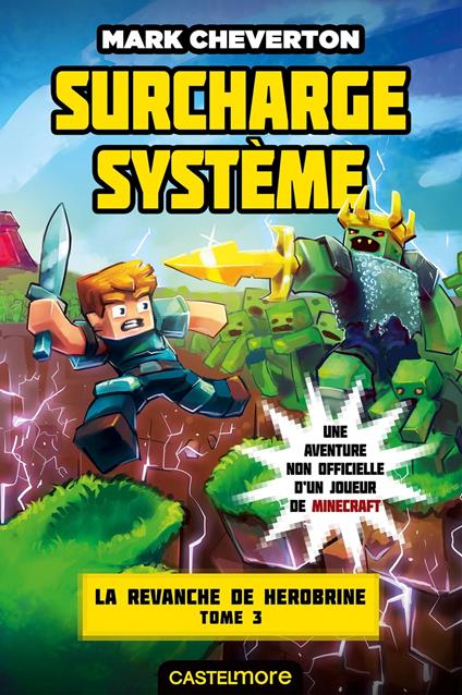 Minecraft - La Revanche de Herobrine, T3 : Surcharge système - Mark Cheverton,Thomas Frick,Nicolas Ivorra - ebook