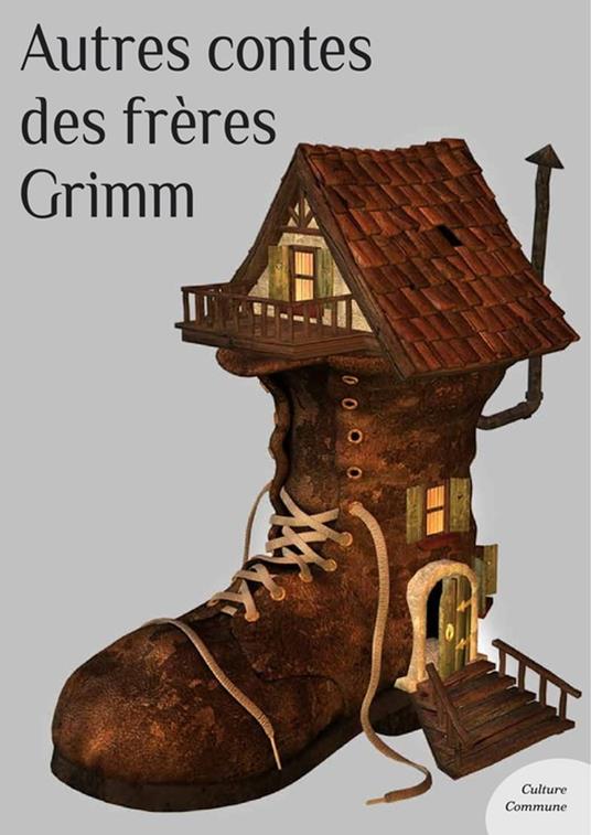 Autres contes des frères Grimm - Les frères Grimm - ebook