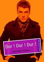 Dur ! Dur ! Dur ! (pulp gay)