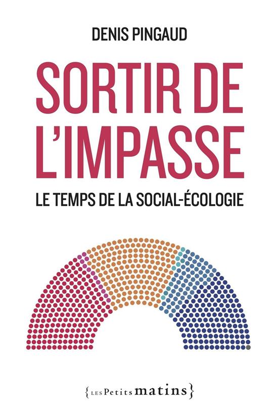 Sortir de l'impasse - Le temps de la social-écologie
