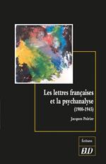 Les lettres françaises et la psychanalyse (1900-1945)