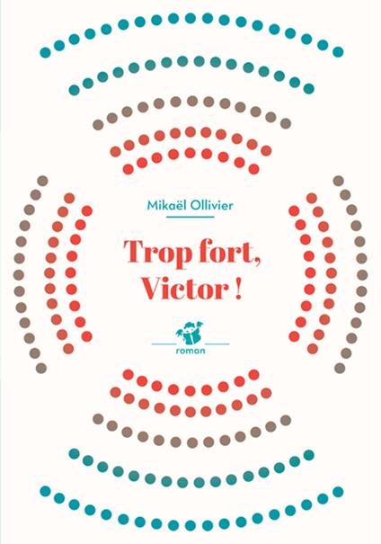 Trop fort, Victor ! - Mikaël Ollivier - ebook