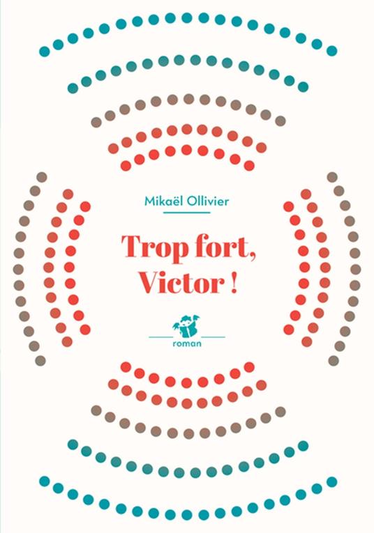 Trop fort, Victor ! - Mikaël Ollivier - ebook