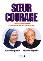 Sœur Courage : La rencontre inattendue d'une fille de Dieu et d'un fils de pub