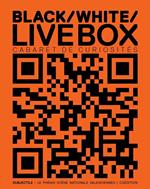 Cabaret de curiosités - Black / White / Live Box