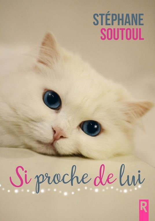 Si proche de lui - Stéphane Soutoul - ebook
