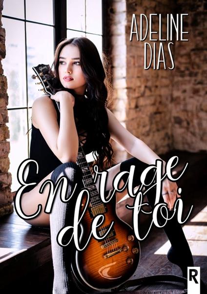 En rage de toi - Adeline Dias - ebook