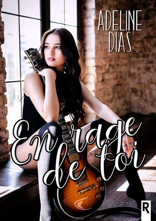 En rage de toi - Adeline Dias - ebook