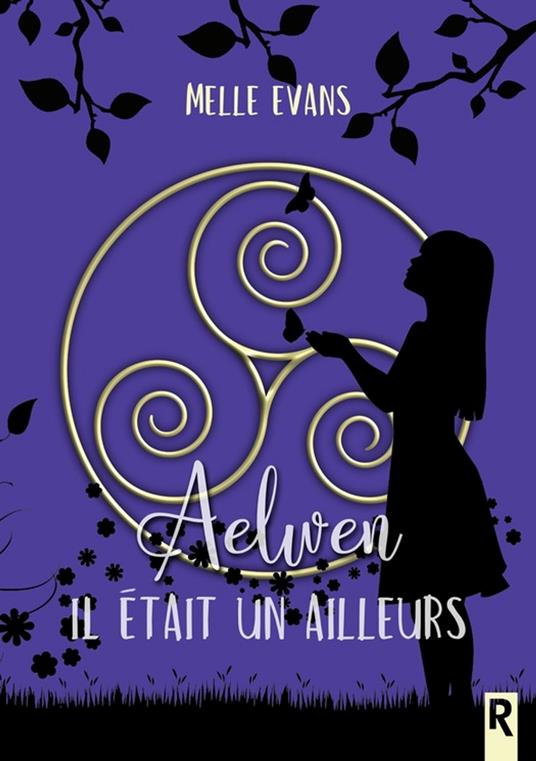 Aelwen : Il était un ailleurs - Melle Evans - ebook