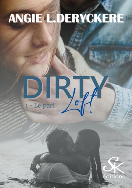 Dirty Loft 1 - Angie L. Deryckère - ebook