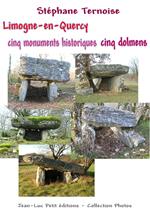 Limogne-en-Quercy cinq monuments historiques cinq dolmens
