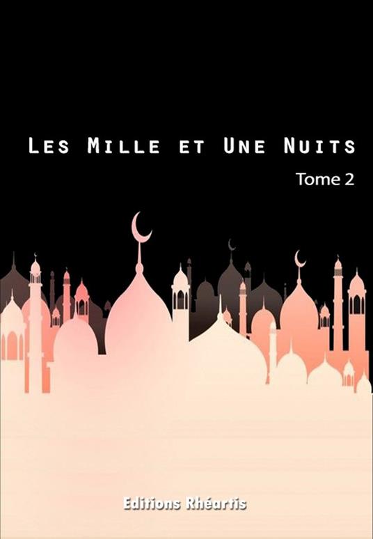 Les Mille et Une Nuits - T2 - Auteur Anonyme - ebook