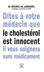 Dites à votre médecin que le cholestérol est innocent, il vous soignera sans médicaments