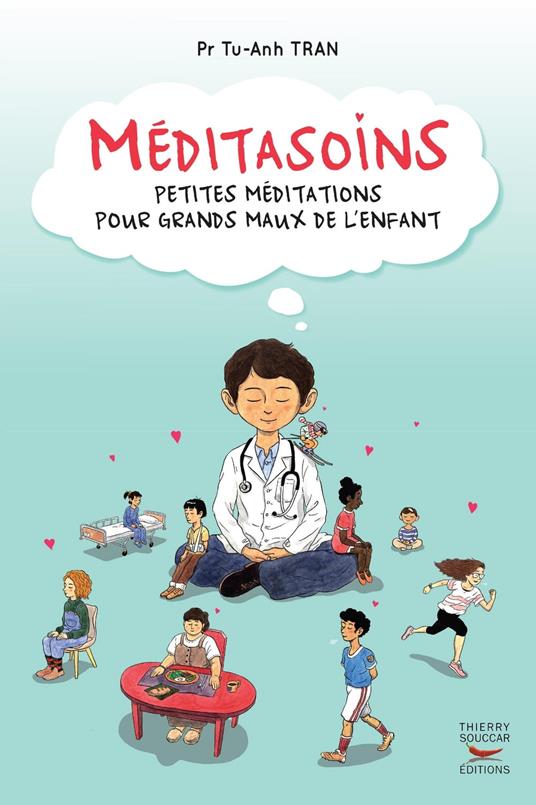 Méditasoins - Petites méditations pour grands maux de l'enfant
