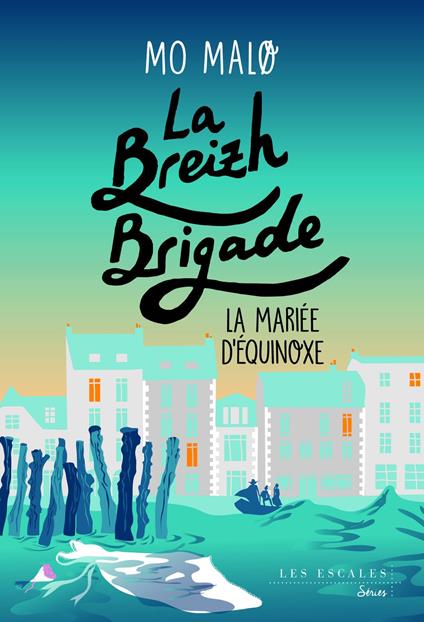 La Breizh Brigade - Tome 04 La mariée d'Equinoxe