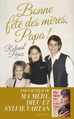Bonne fête des mères, Papa ! - Nouveauté Roland Perez 2025 - Par l'auteur de 