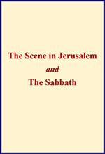 The Scene in Jerusalem and The Sabbath