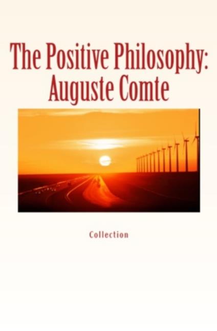 The Positive Philosophy: Auguste Comte