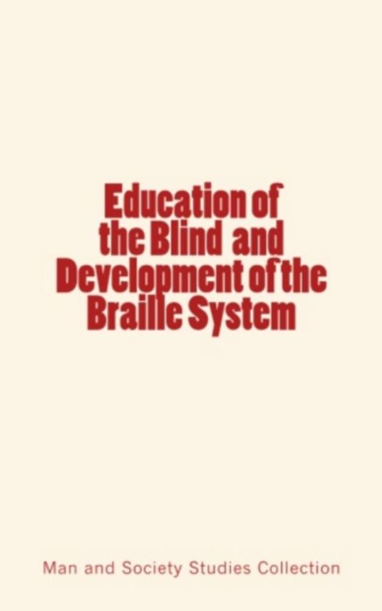 Education of the Blind and Development of the Braille System