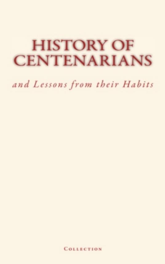 History of Centenarians and Lessons from their Habits