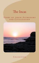 The Incas : Story of their Astronomy and Civilization