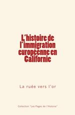L'histoire de l'immigration européenne en Californie