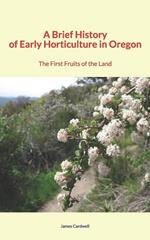 A Brief History of Early Horticulture in Oregon