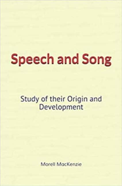 Speech and Song : Study of their Origin and Development