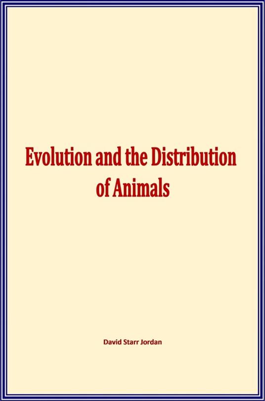Evolution and the Distribution of Animals