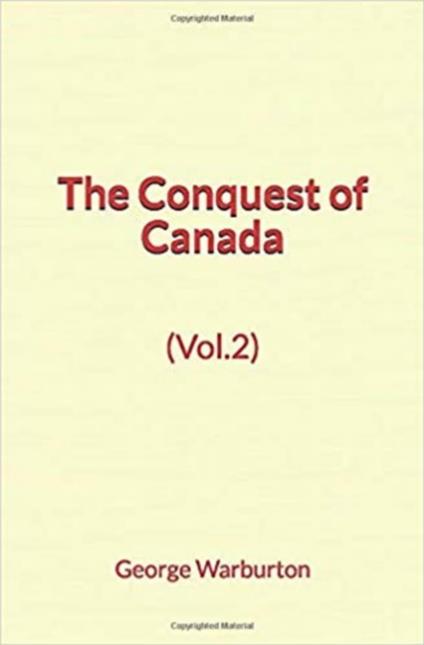 The Conquest of Canada (Vol.2)