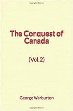 The Conquest of Canada (Vol.2)