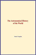 The Astronomical History of the World