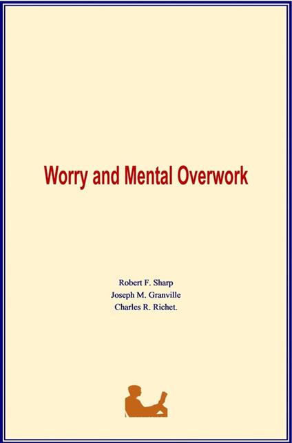 Worry and Mental Overwork