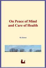 On Peace of Mind and Care of Health