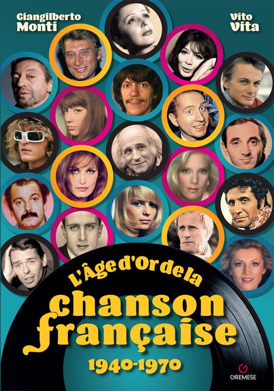 L'âge d’or de la chanson française. 1940-1970 - Giangilberto Monti,Vito Vita - copertina
