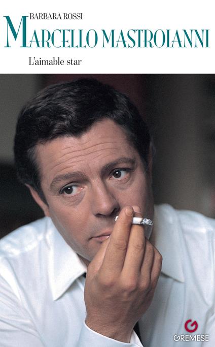Marcello Mastroianni. L'aimable star - Barbara Rossi - copertina