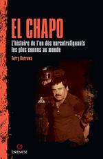 El Chapo. L'histoire de l’un des narcotrafiquants les plus connus au monde