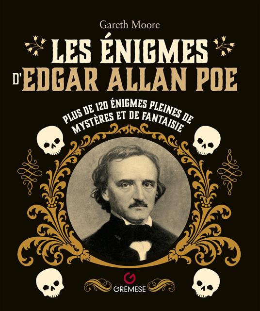 Les enigmes d'Edgar Allan Poe. Plus de 120 énigmes pleines de mystères et de fantaisie - Gareth Moore - copertina