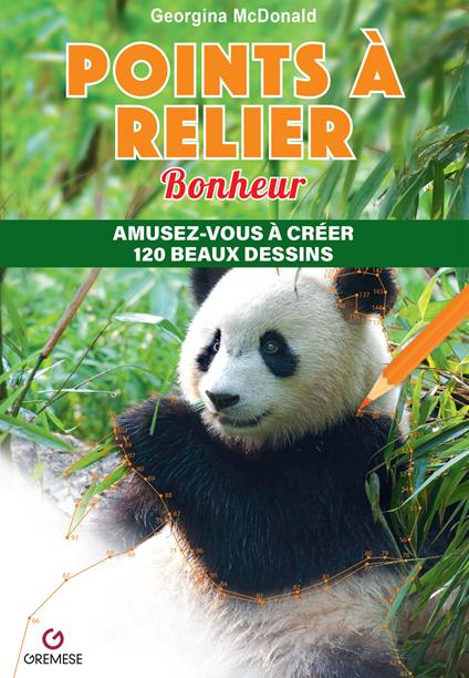 Points à relier. Bonheur. Amusez-vous à créer 120 beaux dessins - Georgina McDonald - copertina