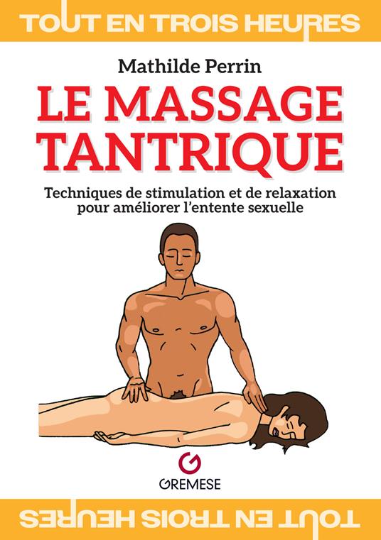 Le massage tantrique. Techniques de stimulation et de relaxation pour améliorer l’entente sexuelle - Mathilde Perrin - copertina