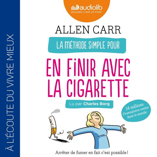 La méthode simple pour en finir avec la cigarette