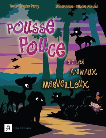 Pousse Pouce et les animaux merveilleux - Florine Perry,Delphes Marchal - ebook